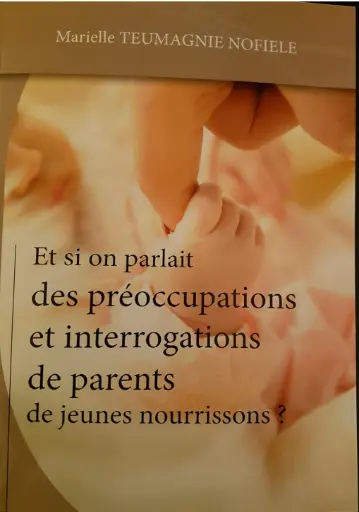 Livre - Et si on parlait des préoccupations et interrogations de parents de jeunes nourrissons